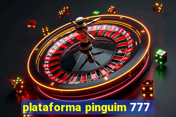plataforma pinguim 777